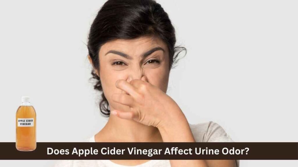 Does Apple Cider Vinegar Affect Urine Odor?